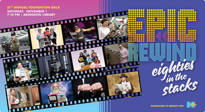 Promotional flyer for the 21st Annual Foundation Gala to benefit Harford County Public Library. The theme is Epic Rewind: Eighties in the Stacks, celebrating 80 years of HCPL. The flyer features a filmstrip with images of people dressed in iconic 80s-themed costumes, including Top Gun, Ghostbusters, Madonna, and more. The background is purple with neon yellow and pink retro fonts. Event details include Saturday, November 1, 7:00–10:00 PM at Abingdon Library. Ticket prices are listed for early bird, 80s only, and general tickets. Sponsorship information is provided at the bottom.