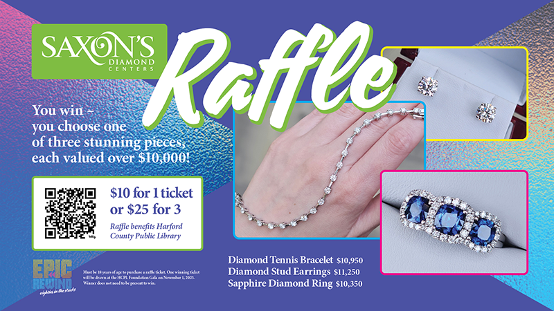 A promotional flyer for a raffle by Saxons Diamond Centers, benefiting the Harford County Public Library. The headline reads Raffle in large, stylized text. The flyer states that the winner can choose one of three stunning jewelry pieces, each valued over ten thousand dollars. Images show a diamond tennis bracelet on a hand, a pair of diamond stud earrings, and a sapphire diamond ring with three large blue stones. Ticket prices are ten dollars for one ticket or twenty-five dollars for three. A QR code is included for ticket purchases. The raffle drawing is scheduled for November 1, 2025. Participants must be 18 or older and do not need to be present to win. The flyer also features the logo for the Harford County Public Library Epic Rewind gala.