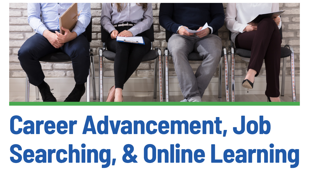 Career Advancement, Job Searching, and Online Learning