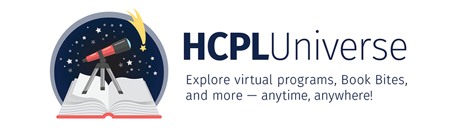 HCPL Universe logo. An open book with a red and black telescope pointed toward a dark starry sky, featuring a shooting star. Text reads: HCPL Universe. Explore virtual programs, Book Bites, and more — anytime, anywhere.