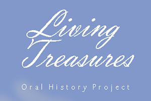 Living Treasures Oral History Project