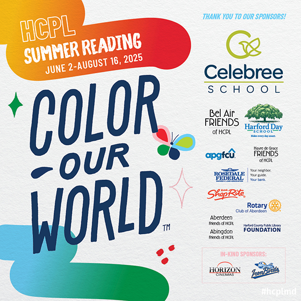 HCPL Summer Reading Color Our World graphic for June 2 through August 16, 2025. Features bold text with colorful shapes and a butterfly design. Includes sponsor logos for Celebree School, Harford Day School, APGFCU, Rosedale Federal, ShopRite, Rotary Club of Aberdeen, Horizon Cinemas, IronBirds, and multiple Friends of HCPL groups.