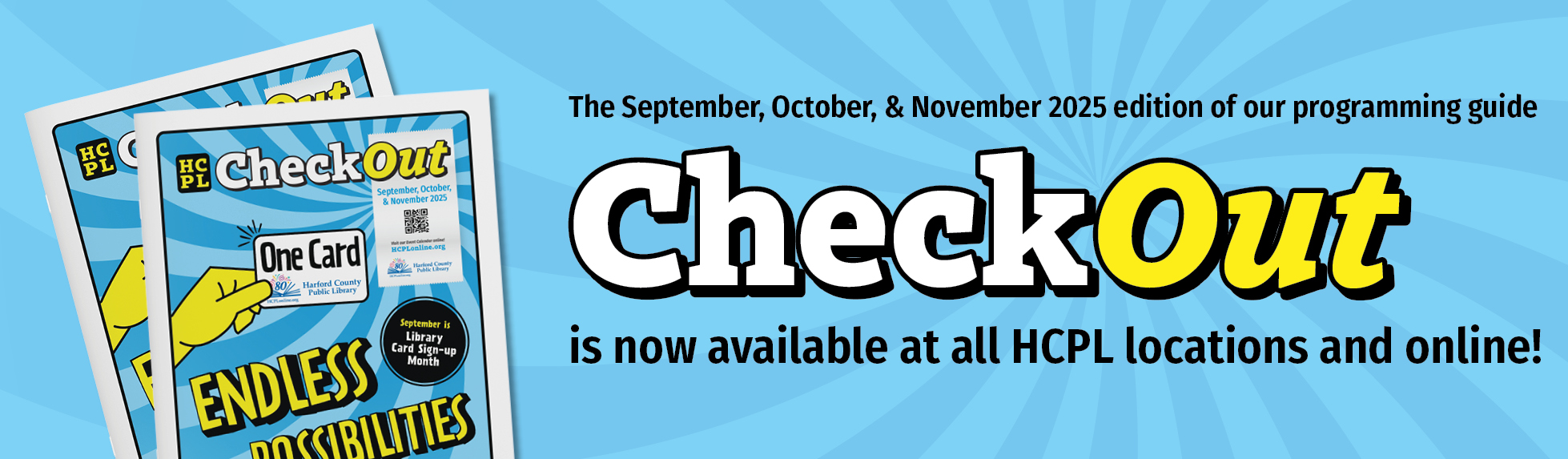 Graphic stating that the September, October and November edition of CheckOut is now available at all HCPL locations and online.